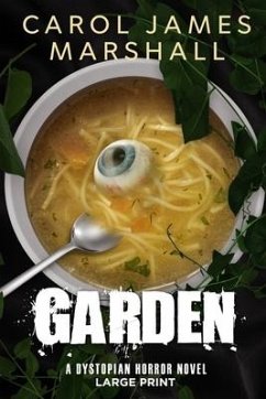 Garden: A Dystopian Horror Novel Large Print Edition - Marshall, Carol James