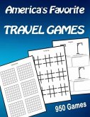 America's Favorite Travel Games Book Connect Four Tic-Tac-Toe Hangman: 950 Games For All Ages Kids Teens Adults Seniors