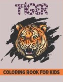 Tiger Coloring Book For Kids: Unique kids Tiger coloring book with 50 pages