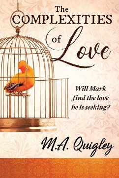 The Complexities of Love - Quigley, M. A.