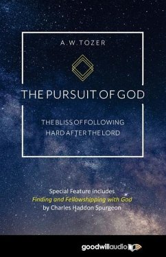 The Pursuit of God: The Bliss of Following Hard After the Lord - Tozer, A. W.