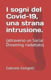 I sogni del Covid 19, una strana intrusione (attraverso un Social Dreaming riadattato).