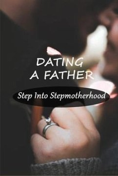 Dating A Father: Step Into Stepmotherhood: Books For Stepmoms - Phommajack, Elbert