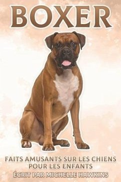 Boxer: Faits amusants sur les chiens pour les enfants #7 - Hawkins, Michelle