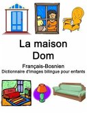 Français-Bosnien La maison / Dom Dictionnaire d'images bilingue pour enfants