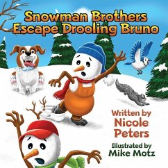 Snowman Brothers Escape Drooling Bruno - Peters, Nicole; Motz, Mike