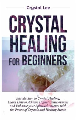 Crystal Healing for Beginners - Lee, Crystal