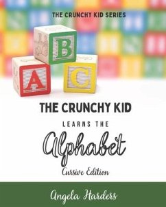 The Crunchy Kid Learns the Alphabet - Cursive Edition - Harders, Angela