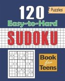 Sudoku Book for Teens: 120 Puzzles with Easy to Hard Formation: Sudoku for Kids 120+ Sudoku Puzzles for Smart Kids, Clever kids Puzzles Book