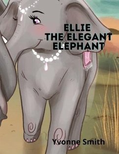 Ellie the Elegant Elephant - Smith, Yvonne Sampson