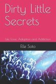 Dirty Little Secrets: Life, Love, Adoption and Addiction