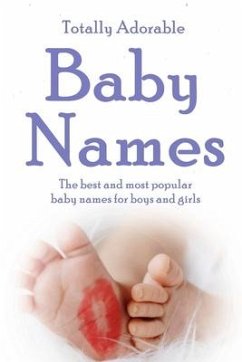 Totally Adorable Baby Names: The best and most popular baby names for boys and girls - Fitzgerald, Rebecca