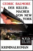 Der Killermacher von New York: N.Y.D. - New York Detectives (eBook, ePUB)