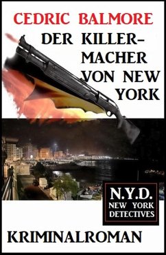 Der Killermacher von New York: N.Y.D. - New York Detectives (eBook, ePUB) - Balmore, Cedric
