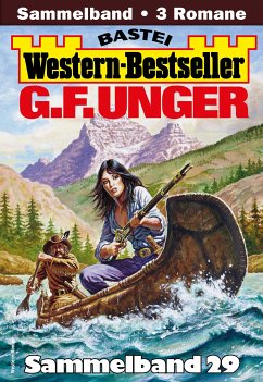 G. F. Unger Western-Bestseller Sammelband 29 (eBook, ePUB) - Unger, G. F.