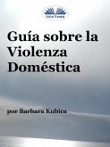 Guía Contra La Violencia Doméstica (eBook, ePUB)