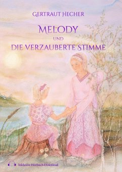 Melody und die verzauberte Stimme (eBook, ePUB) - Hecher, Gertraut
