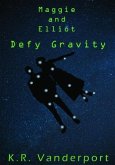 Maggie and Elliot Defy Gravity (eBook, ePUB)