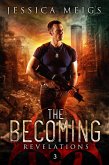 Revelations: A Post-Apocalyptic Zombie Thriller (The Becoming, #3) (eBook, ePUB)