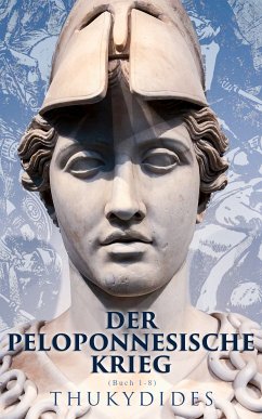 Der Peloponnesische Krieg (Buch 1-8) (eBook, ePUB) - Thukydides