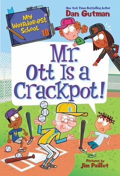 My Weirder-est School #10: Mr. Ott Is a Crackpot! (eBook, ePUB) - Gutman, Dan