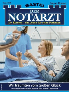 Wir träumten vom großen Glück / Der Notarzt Bd.398 (eBook, ePUB) - Graf, Karin