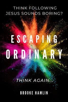 Escaping Ordinary (eBook, ePUB) Escaping Ordinary (eBook, ePUB)