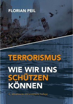 Terrorismus - wie wir uns schützen können (eBook, ePUB) - Peil, Florian