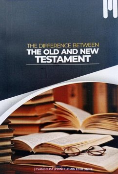 Difference Between The Old And New Testament (eBook, ePUB) - Omin, Evangelist (Prince) Omin Edim