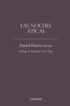 Las noches áticas (eBook, ePUB) - Huerta Goya, Daniel