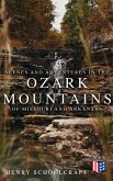 Scenes and Adventures in the Ozark Mountains of Missouri and Arkansas (eBook, ePUB)