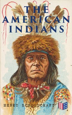 The American Indians (eBook, ePUB) - Schoolcraft, Henry