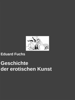 Geschichte der erotischen Kunst (eBook, ePUB) Geschichte der erotischen Kunst (eBook, ePUB)
