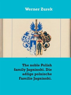 The noble Polish family Jagninski. Die adlige polnische Familie Jagninski. (eBook, ePUB)