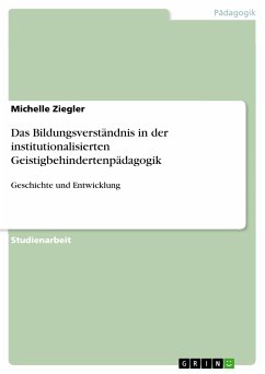 Das Bildungsverständnis in der institutionalisierten Geistigbehindertenpädagogik (eBook, PDF)