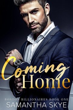 Coming Home (Boston Billionaires Series, #1) (eBook, ePUB) - Skye, Samantha