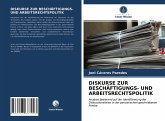 DISKURSE ZUR BESCHÄFTIGUNGS- UND ARBEITSRECHTSPOLITIK