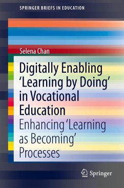 Digitally Enabling 'Learning by Doing' in Vocational Education - Chan, Selena