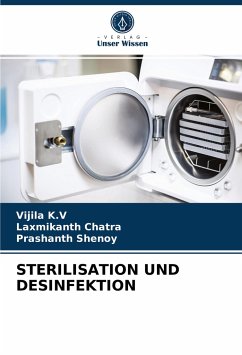 STERILISATION UND DESINFEKTION - K.V, Vijila;Chatra, Laxmikanth;Shenoy, Prashanth