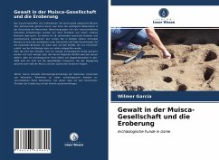 Gewalt in der Muisca-Gesellschaft und die Eroberung - García, Wilmer