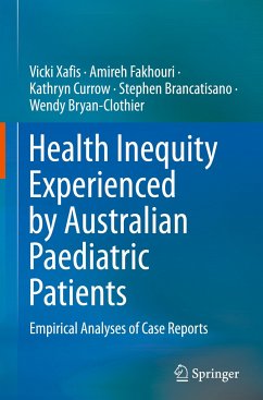 Health Inequity Experienced by Australian Paediatric Patients - Xafis, Vicki;Fakhouri, Amireh;Currow, Kathryn