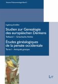 Studien zur Genealogie des europäischen Denkens / Études généalogiques de la pensée occidentale Studien zur Genealogie des europäischen Denkens / Études généalogiques de la pensée occidentale