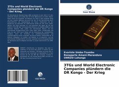 3TGs und World Electronic Companies plündern die DR Kongo - Der Krieg - Umba-Tsumbu, Evariste;Amani-Marandura, Bonaparte;Luhunga, UWEZO