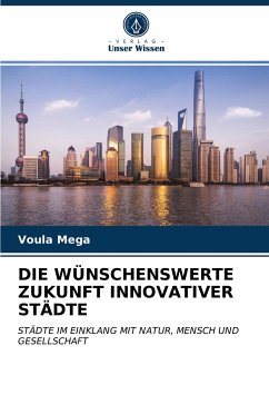 DIE WÜNSCHENSWERTE ZUKUNFT INNOVATIVER STÄDTE - Mega, Voula