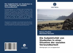 Die Subjektivität von Studenten in einer Situation der sozialen Verwundbarkeit - Paulino, Raissa;Rossato, Maristela