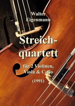 Streichquartett für 2 Violinen, Viola und Cello - Eigenmann, Walter