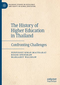 The History of Higher Education in Thailand - Maitrarat, Penpisoot Kwan;Openshaw, Roger;Walshaw, Margaret