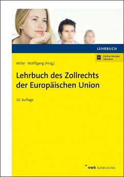 Lehrbuch des Zollrechts der Europäischen Union - Witte, Karina;Ritz, Joachim;Sieben, Manuel