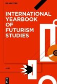 2021 / International Yearbook of Futurism Studies Volume 11