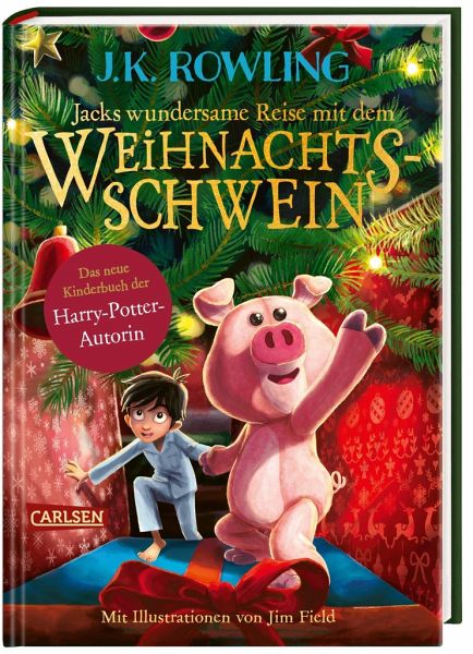Jacks wundersame Reise mit dem Weihnachtsschwein von J. K. Rowling  portofrei bei bücher.de bestellen